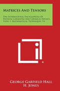 Matrices and Tensors: The International Encyclopedia of Physical Chemistry and Chemical Physics, Topic 1, Mathematical Techniques, V4 - Paperback