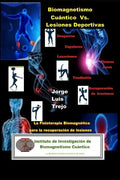 Biomagnetismo Cuántico Vs Lesiones Deportivas: La Fisioterapia Biomagnética para la recuperación de Lesiones Deportivas - Paperback