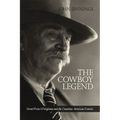 The Cowboy Legend: Owen Wister's Virginian and the Canadian-American Ranching Frontier - Paperback