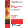 Doing Business in China: Getting Ready for the Asian Century - Paperback