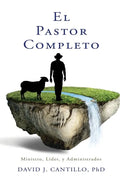 El Pastor Completo: Ministro, Líder, y Administrador - Paperback