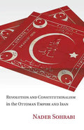Revolution and Constitutionalism in the Ottoman Empire and Iran - Paperback