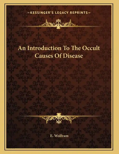 An Introduction To The Occult Causes Of Disease - Paperback
