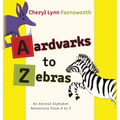 Aardvarks to Zebras: An Animal Alphabet Adventure from A to Z - Hardcover