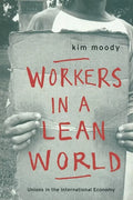 Workers in a lean World: Unions in the International Economy - Paperback