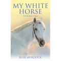 My White Horse: And the Rider's Cloud - Paperback