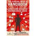 The Survival Medical Handbook & Long Term Disaster Preparedness Guide: 2-in-1 Compilation Modern Day Preppers Secrets to Survive Any Crisis When Help - Hardcover