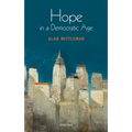Hope in a Democratic Age: Philosophy, Religion, and Political Theory - Hardcover