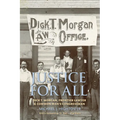 Justice for All: Dick T. Morgan, Frontier Lawyer and Common Man's Congressman - Paperback