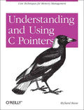 Understanding and Using C Pointers: Core Techniques for Memory Management - Paperback