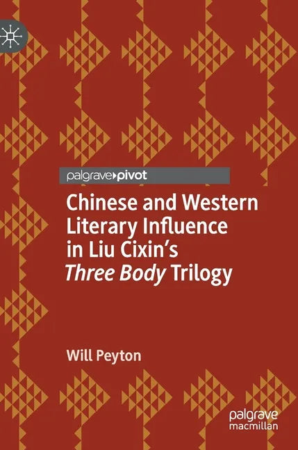 Chinese and Western Literary Influence in Liu Cixin's Three Body Trilogy - Hardcover