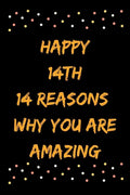 Happy 14th 14 Reasons Why You Are Amazing - Paperback
