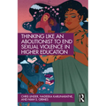 Thinking Like an Abolitionist to End Sexual Violence in Higher Education - Paperback