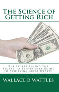 The Science of Getting Rich: The Secret Behind The Secret - A Step-by-Step Guide to Achieving Great Wealth - Paperback