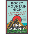 Rocky Mountain High: A Tale of Boom and Bust in the New Wild West - Paperback