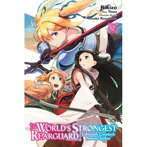 The World's Strongest Rearguard: Labyrinth Country's Novice Seeker, Vol. 2 (Manga) - Paperback