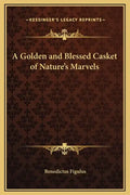 A Golden and Blessed Casket of Nature's Marvels - Hardcover