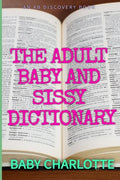 The Adult Baby and Sissy Dictionary - Paperback