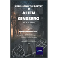 Rebellion in the Poetry of Allen Ginsberg (1926 - 1997): An M. A. Thesis submitted to: The Department of English Faculty of Arts Assiut University - Paperback