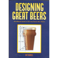 Designing Great Beers: The Ultimate Guide to Brewing Classic Beer Styles - Paperback
