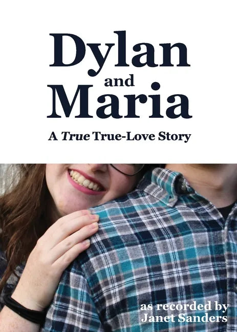 Dylan and Maria: A True True-love Story - Paperback