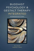 Buddhist Psychology and Gestalt Therapy Integrated: Psychotherapy for the 21st Century - Paperback