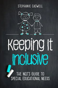 Keeping It Inclusive: The NQT's Guide to Special Educational Needs - Paperback