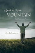 Speak to Your Mountain: Be Thou Removed - Paperback