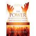 The Power of Relentless Prayer and Resilient Faith Prayer LAB Journal - Paperback