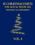 10 Christmas Duets for Alto and Tenor Sax with Piano Accompaniment: Vol. 4 - Paperback