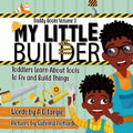 My Little Builder: Toddler Learn All About Tools To Fix and Build Things - Paperback
