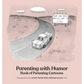 Parenting with Humor: Book of Parenting Cartoons - Hardcover