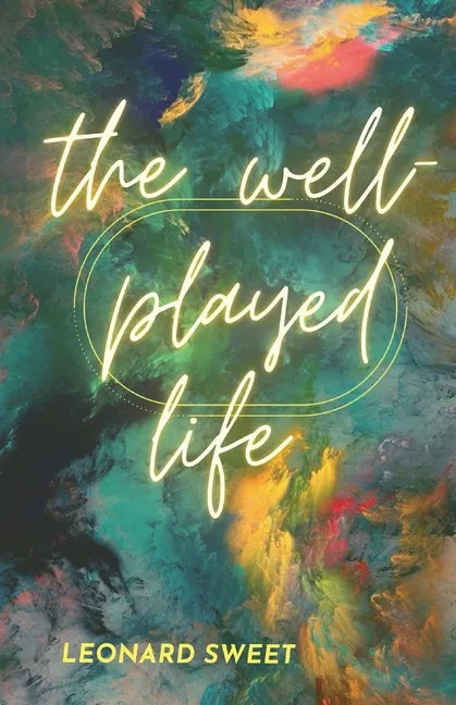The Well-Played Life - Paperback