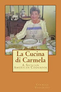 La Cucina di Carmela: A Sicilian American Cookbook - Paperback