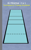 3D Fencing 2 in 1 Tacticboard and Training Book: Tactics/strategies/drills for trainer/coaches, notebook, training, exercise, exercises, drills, pract - Paperback
