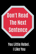 Don't Read The Next Sentence: You Little Rebel. I like You - Paperback