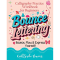 Bounce Lettering: Calligraphy Practice Workbook for Beginners Learn Creative Brush Handwriting Penmanship and Dynamic Modern Lettering Techniques - Paperback