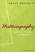Historiography: Ancient, Medieval, & Modern - Paperback
