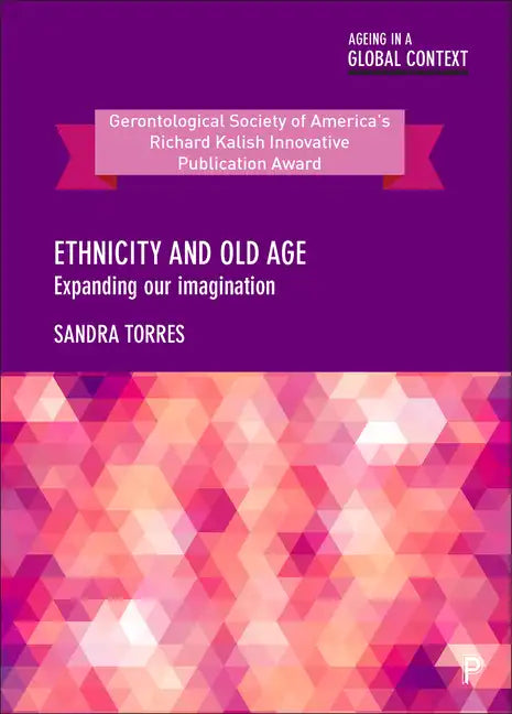 Ethnicity and Old Age: Expanding Our Imagination - Paperback