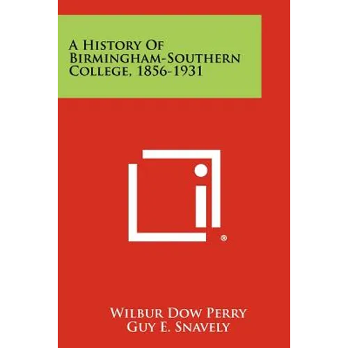 A History of Birmingham-Southern College, 1856-1931 - Paperback