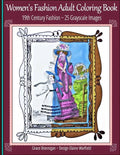 Women's Fashion Adult Coloring Book: 19th Century Fashion: 25 Grayscale Images - Paperback