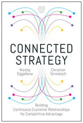 Connected Strategy: Building Continuous Customer Relationships for Competitive Advantage - Hardcover