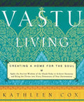 Vastu Living: Creating a Home for the Soul - Paperback