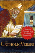 The Catholic Verses: 95 Bible Passages That Confound Protestants - Paperback