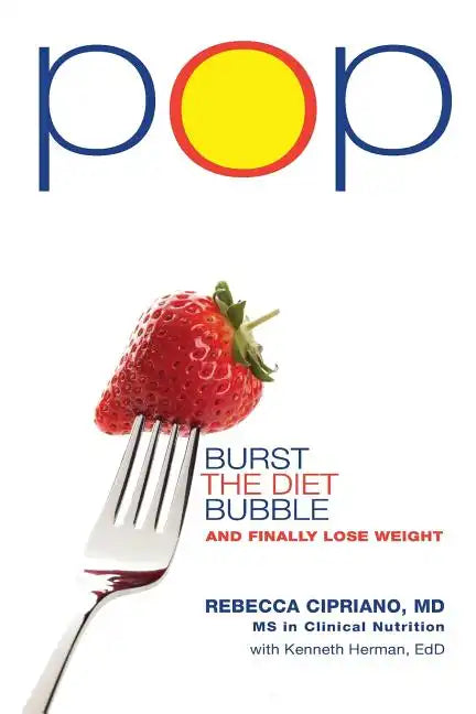 Pop: Burst the Diet Bubble and Finally Lose Weight - Paperback