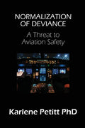 Normalization of Deviance: A Threat to Aviation Safety - Paperback