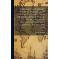 A Synopsis of History, Ancient and Modern. Giving a General View of the Political World, From the Rise of Ancient Monarchies, Down to the Present Age - Hardcover