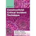 Essentials of Constructivist Critical Incident Technique - Paperback