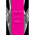 Slow Sex Secrets: Lessons from the Master Masseur (Paperback) - Paperback
