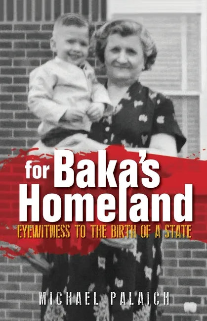 For Baka's Homeland: Eyewitness to the Birth of a State - Paperback